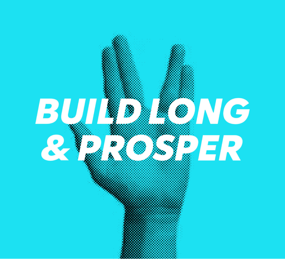 Pixelated Spock hand against cyan background with words Build Long & Prosper over.